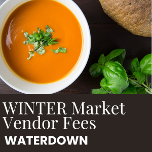 Winter Farmers Market Vendor Fees Waterdown